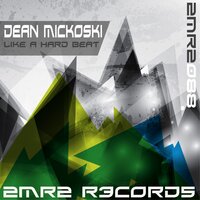 Like A Hard Beat - Dean Mickoski & BTB