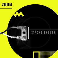 Strong Enough - Zuum & Macabre & DJ JMP
