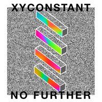No Further - XYconstant