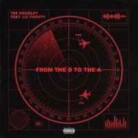 From The D To The A - Tee Grizzley & Lil Yachty