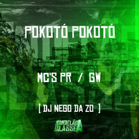 Pokotó Pokotó - MC Gw & MC PR & Dj Nego da ZO