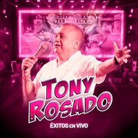 Ya Te Olvidé - Tony Rosado