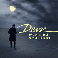 Wenn du schläfst - Deve