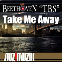 Take Me Away - Beethoven Tbs
