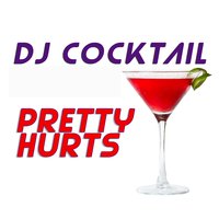 Pretty Hurts - DJ Cocktail