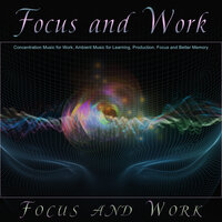 Music For Studying - Focus and Work & Concentration Music for Work & Work Music