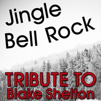 Jingle Bell Rock (Tribute to Blake Shelton) - Mistletoe Holidays