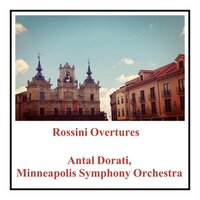 Il Barbiere Di Siviglia: Overture - Antal Dorati & Minneapolis Symphony Orchestra & Джоаккино Россини