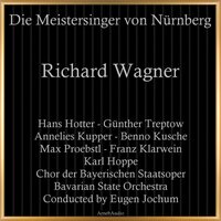 Die Meistersinger von Nürnberg, WWV 96, Act III, Scene 5: "Euch macht ihr's leicht, mir macht ihr's schwer" - Bavarian State Orchestra & Chor der Bayerischen Staatsoper & Eugen Jochum & Hans Hotter & Max Proebstl & Gunther Treptow