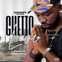Ghetto Love - Jah Knows & Mr Drew
