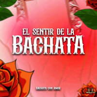 Te Presumo - El Sentir De La Bachata