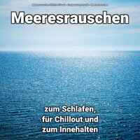 Nachdenkliche Strandstimmung - Entspannungsmusik & Meeresrauschen & Meeresrauschen Ullrich Frühauf