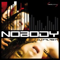Nobody - DJ Falaska