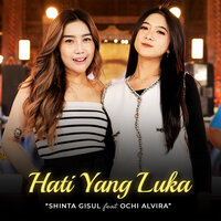 Hati Yang Luka - Shinta Gisul & Ochi Alvira