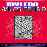 Miles Behind - Myledo