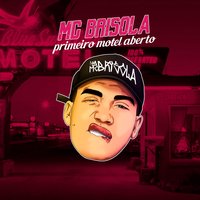 Primeiro Motel Aberto - Mc Brisola