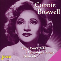 I Hadn't Anyone Till You - Connie Boswell