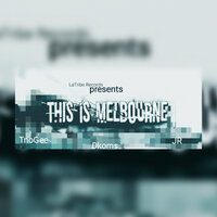 This Is Melbourne - TnoGee & JR & Dkoms