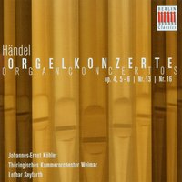 Organ Concerto No. 13 in F Major, HWV 295 "The Cuckoo and the Nightingale": I. Larghetto - Thüringisches Kammerorchester Weimar & Johannes-Ernst Köhler & Lothar Seyfarth & Георг Фридрих Гендель