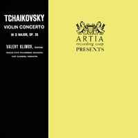 Violin Concerto In D Major Op. 35: I. Allegro moderato - Valery Klimov & Пётр Ильич Чайковский