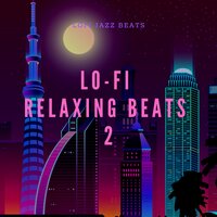Lo-Fi Trust - LoFi Jazz Beats