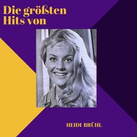 Wenn du mir auch noch so schöne Augen machst - Heidi Brühl
