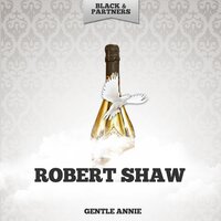Thou Art The Queen Of My Song - Robert Shaw