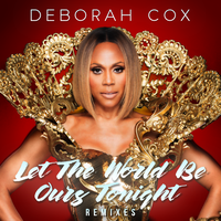 Let the World Be Ours Tonight - Deborah Cox & Bimbo Jones