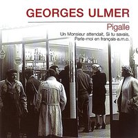 Pigalle - Georges Ulmer