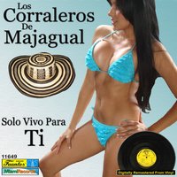Solo Vivo para Ti - Los Corraleros de Majagual & Lisandro Meza