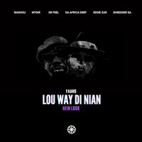 Lou Way Di Nian - Yaans & Makhou & Da Africa Deep