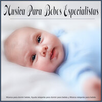 Música de guitarra suave para el sueño del bebé - Canciones Infantiles Para Niños & Canciones de cuna para bebés & Musica para Bebes Especialistas