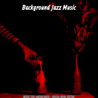 Background for Americanos - Background Jazz Music