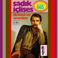 İstemiyorum Unutulsun - Sadık İçlises
