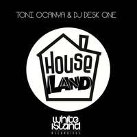 House Music - Toni Ocanya & DJ Desk One