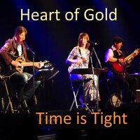 Time Is Tight - Heart Of Gold