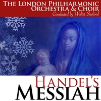 Messiah, HWV 56, Pt. 1: Rejoice Greatly, O Daughter Of Zion - The London Philharmonic Choir & London Philharmonic Orchestra & Георг Фридрих Гендель