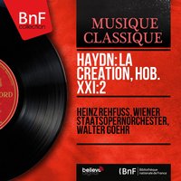 Die Schöpfung, Hob. XXI:2, Teil III: Nun ist die erste Pflicht erfullt - Wiener Staatsopernorchester & Heinz Rehfuss & Walter Goehr & Agnes Giebel & Йозеф Гайдн