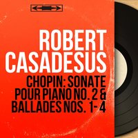 Ballade No. 2 in F Major, Op. 38 - Robert Casadesus & Фридерик Шопен
