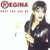 What Can You Do - Regina & mosso