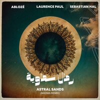 Astral Sands - Ablozé & Laurence Paul & Sebastian Hal & Madma