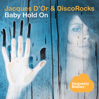 Baby Hold On - Jaques D'Or & Discorocks