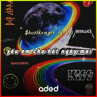 Yêu em cho hết ngày mai - $hurikenger & Uri