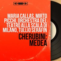 Medea, Act III: "E che? Io son Medea!" (Medea, Giasone, Neris, Coro) - Maria Callas & Tullio Serafin & Orchestra del Teatro alla Scala di Milano & Mirto Picchi & Miriam Pirazzini & Coro Del Teatro Alla Scala Di Milano & Луиджи Керубини