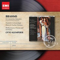 Feierlich - Selig sind die Toten, die in dem Herren sterben - Otto Klemperer & Philharmonia Chorus & Иоганнес Брамс