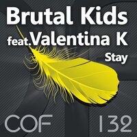 Stay - Brutal Kids & Valentina K