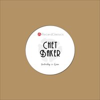 Little Man, You've Had A Bad Day - Chet Baker