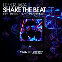 Shake the Beat - Hever Jara & Double Face Brazil