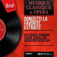 La favorite: Jardin de l'Alcázar - Orchestre Pasdeloup & Guy Fouché & Jean Allain & Germaine Lucien & Simone Couderc & Charles Cambon & Гаэтано Доницетти
