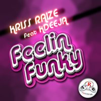 Feelin Funky - Kriss Raize & Kdeeja
